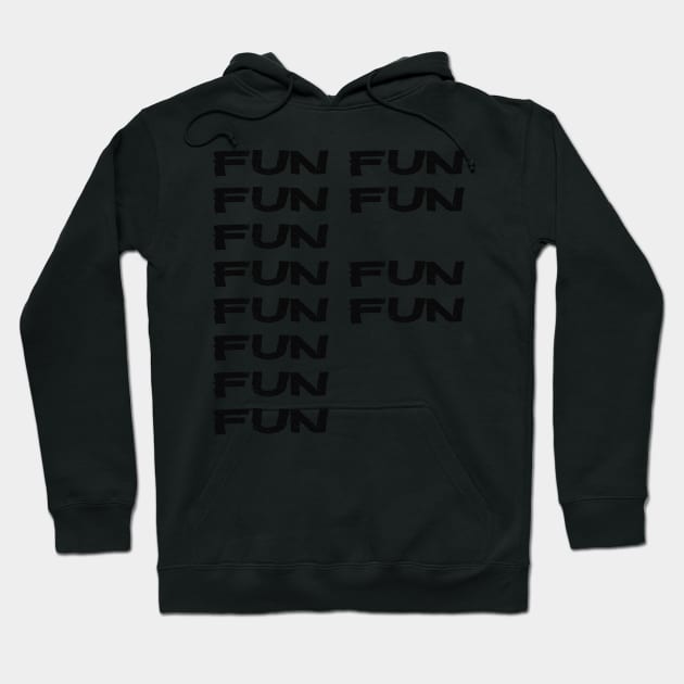 F Word Fun Fun Fun Funny Essential Typography WordPlay Hoodie by PlanetMonkey